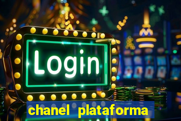 chanel plataforma de jogo